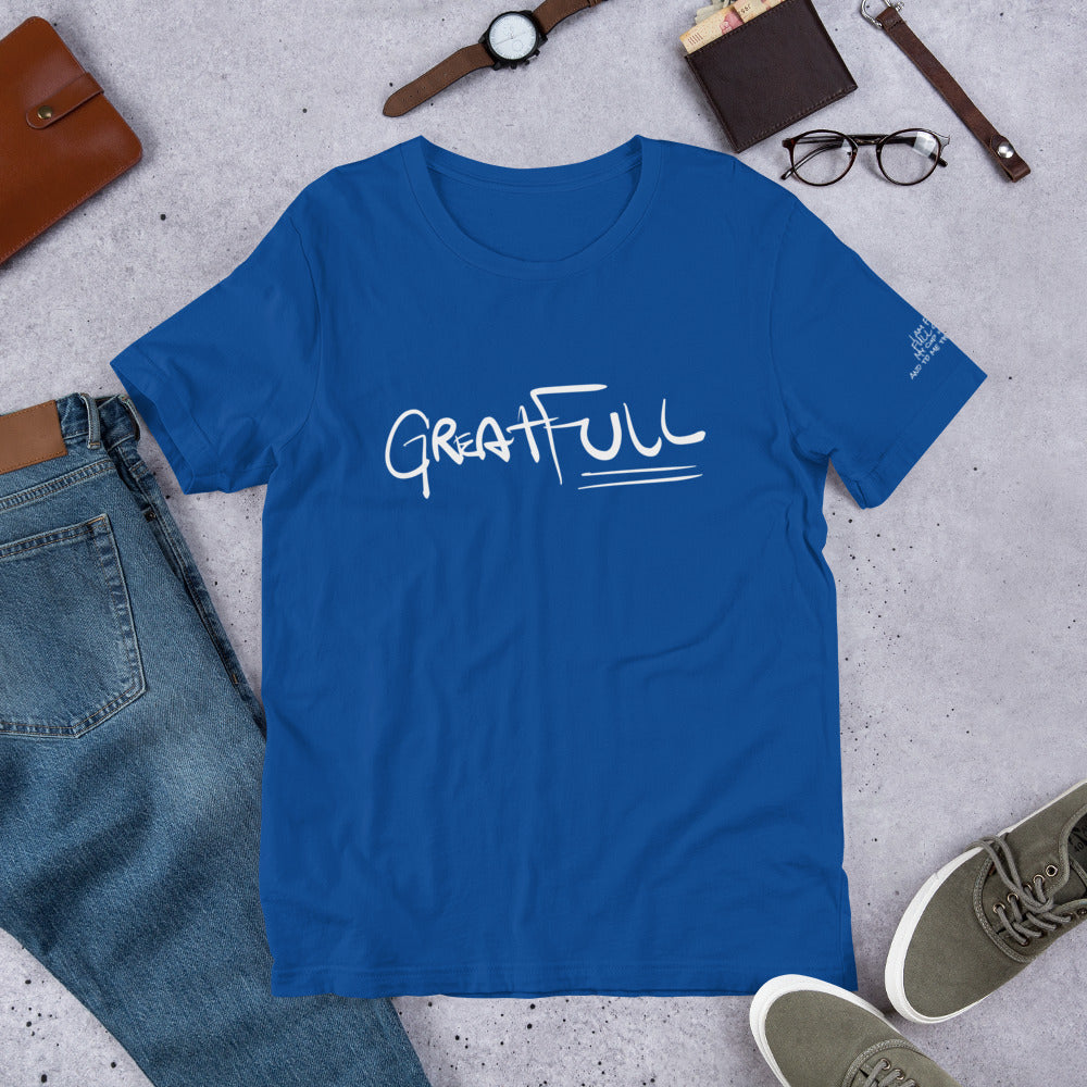 GREAT FULL Short-Sleeve Unisex T-Shirt